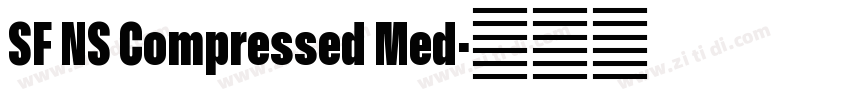 SF NS Compressed Med字体转换 SF NS Compressed Med字体转换